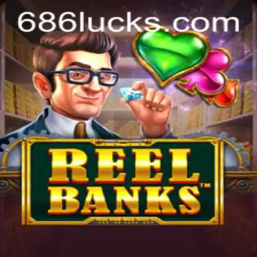 ReelBanks: Descubra a Emocionante Aventura do Jogo com a Senha 686luck
